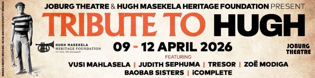A Four-Day Tribute to a Legend: Celebrating the Legacy of Hugh Masekela at Joburg Theatre